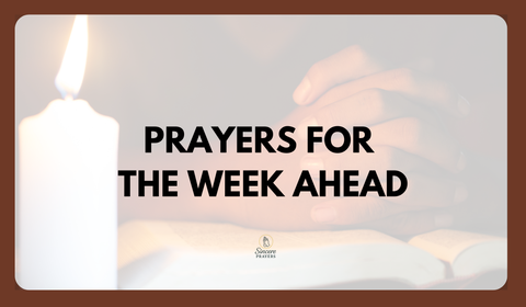 40 Powerful Prayers for the Week Ahead