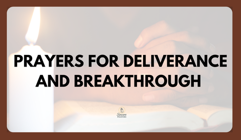 40 Powerful Prayers for Deliverance and Breakthrough