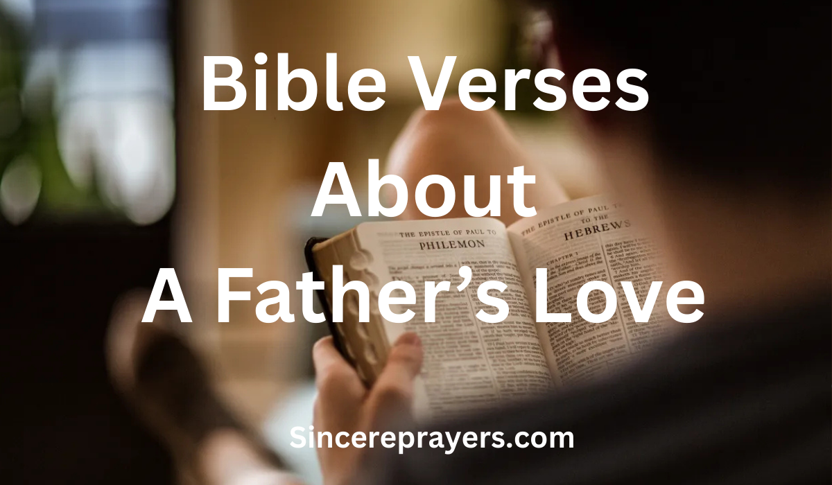 35 Inspiring Bible Verses About A Father's Love