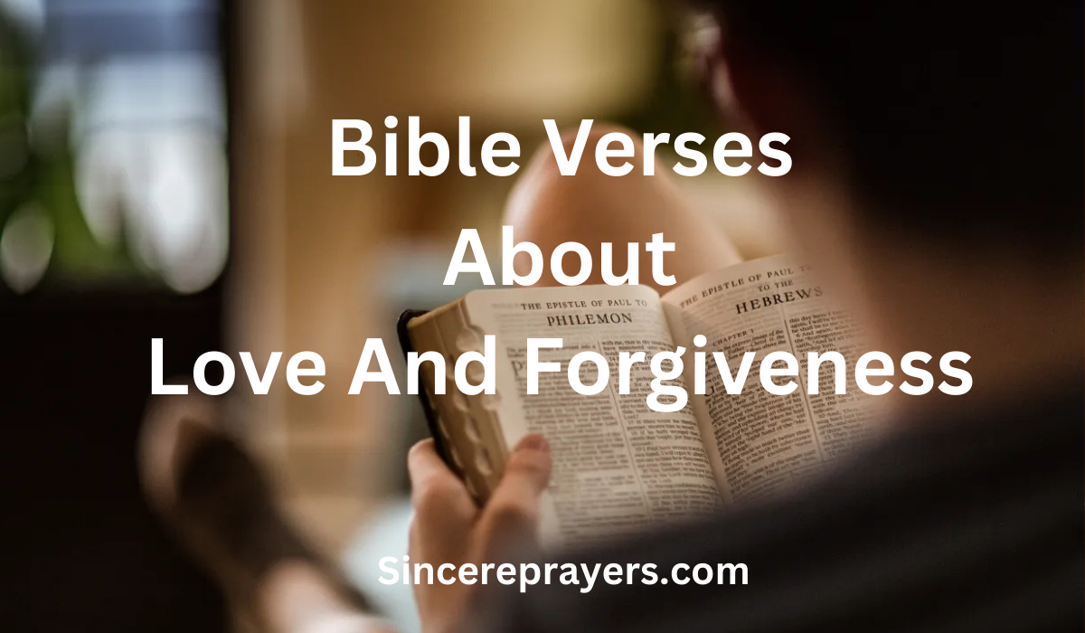 35 Most Beautiful Bible Verses About Love And Forgiveness