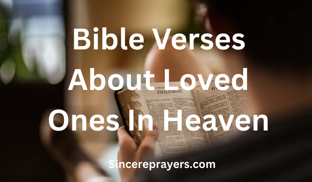 35 Most Beautiful Bible Verses About Loved Ones In Heaven