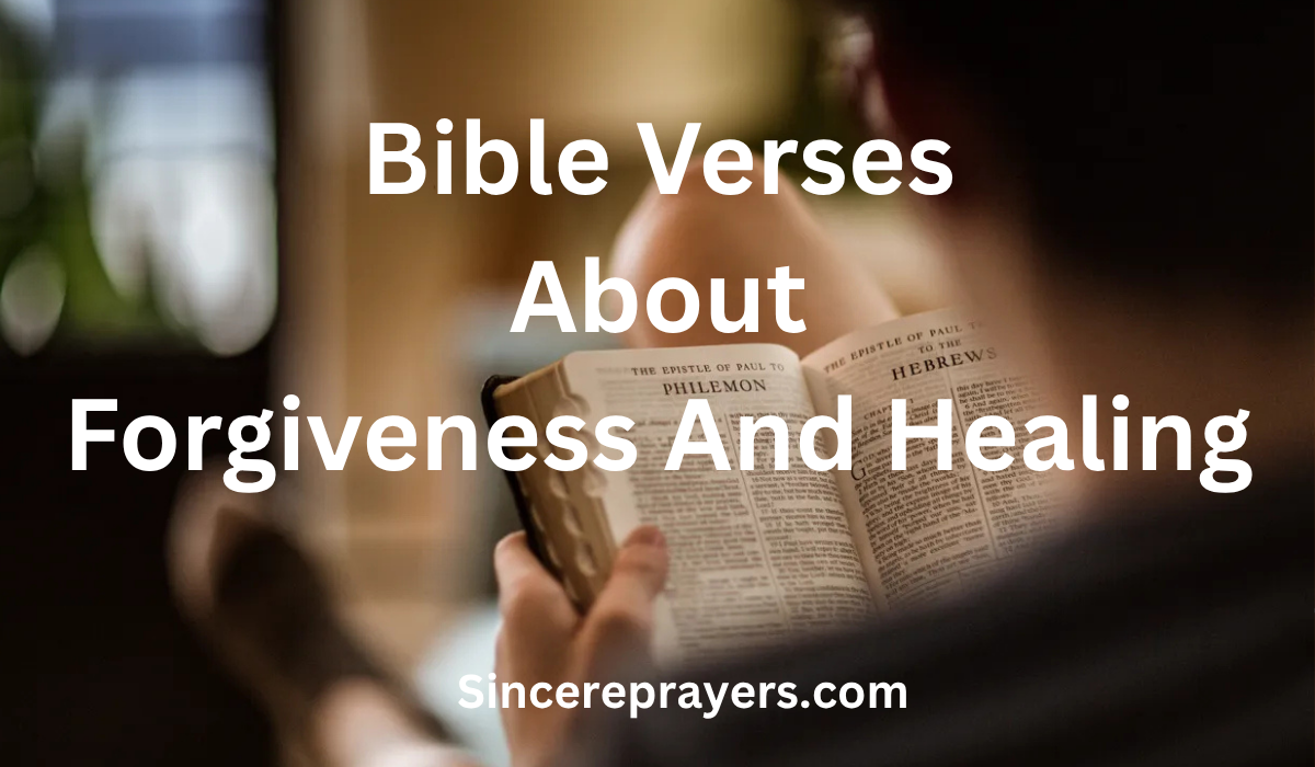 35 Most Effective Bible Verses About Forgiveness And Healing