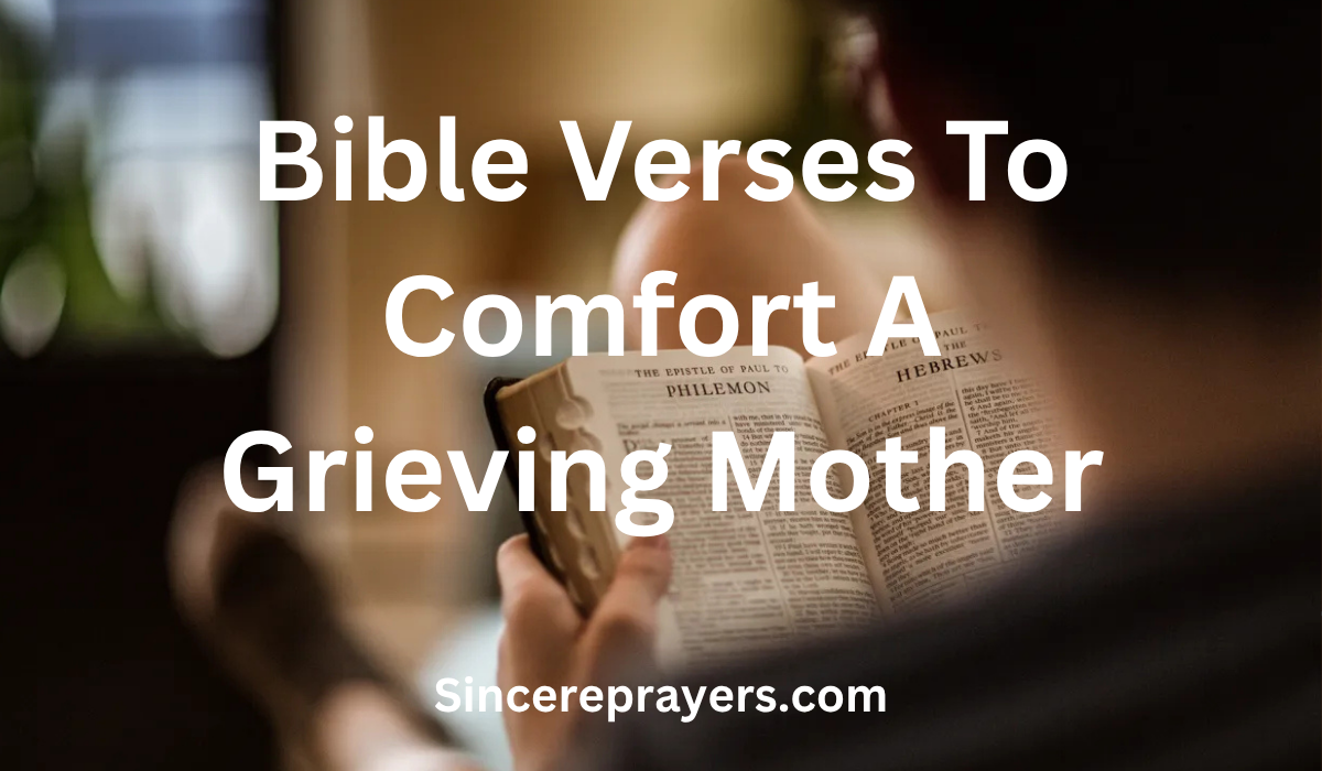 35 Most Powerful Bible Verses To Comfort A Grieving Mother