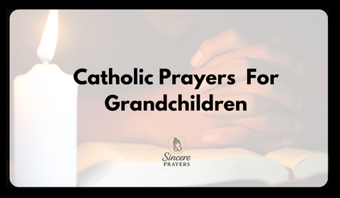 40 Powerful Catholic Prayers For Grandchildren
