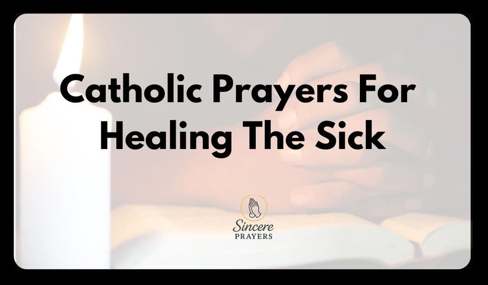 Catholic Prayers For Healing The Sick