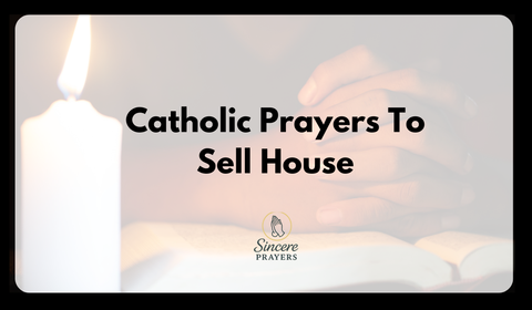 40 Most Effective Catholic Prayers To Sell House