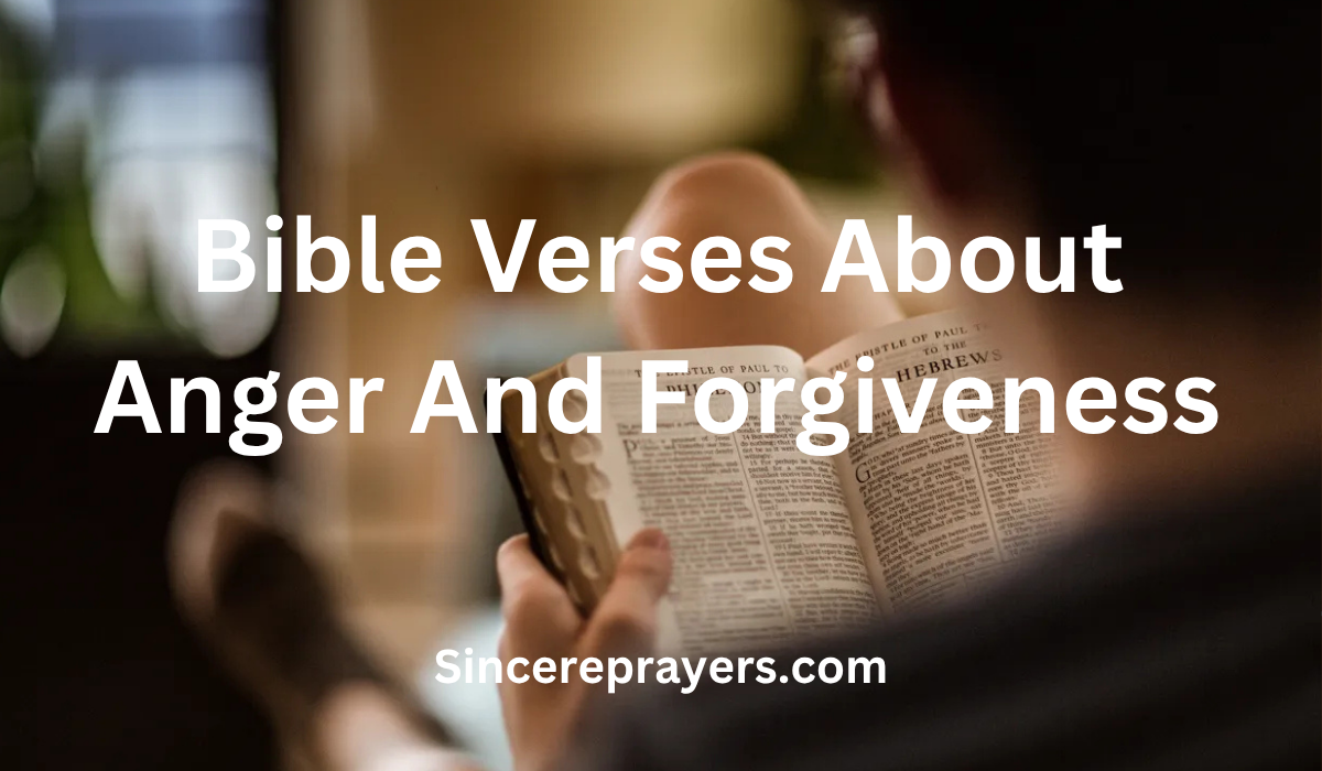 35 Most Powerful Bible Verses About Anger And Forgiveness