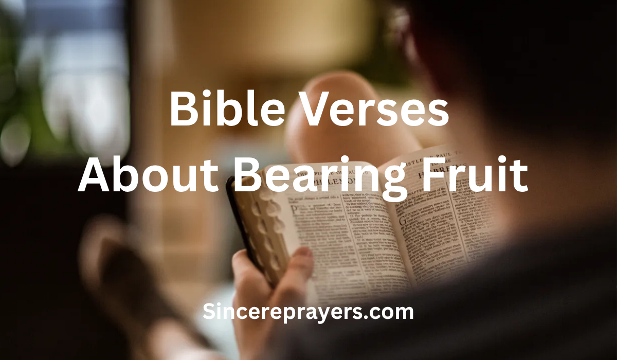 35 Most Amazing Bible Verses About Bearing Fruit