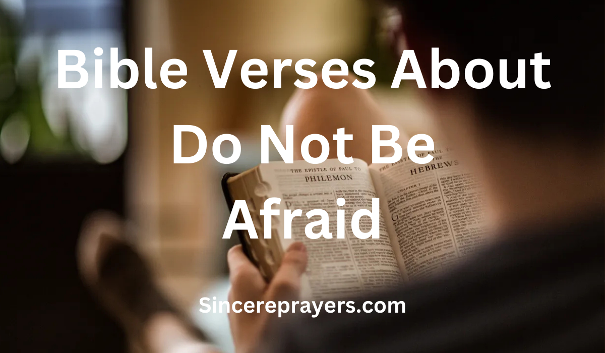 35 Encouragement Bible Verses About Do Not Be Afraid