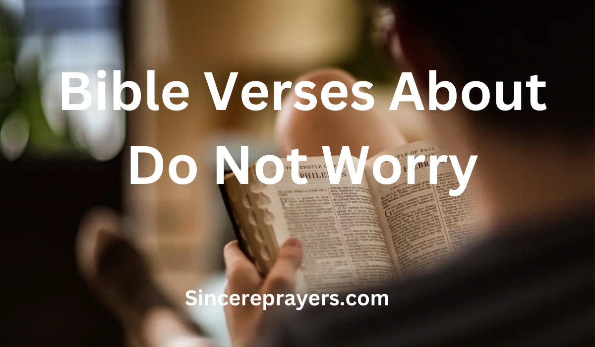 35 Encouraging Bible Verses About Do Not Worry