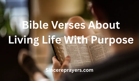 35 Most Amazing Bible Verses About Living Life With Purpose