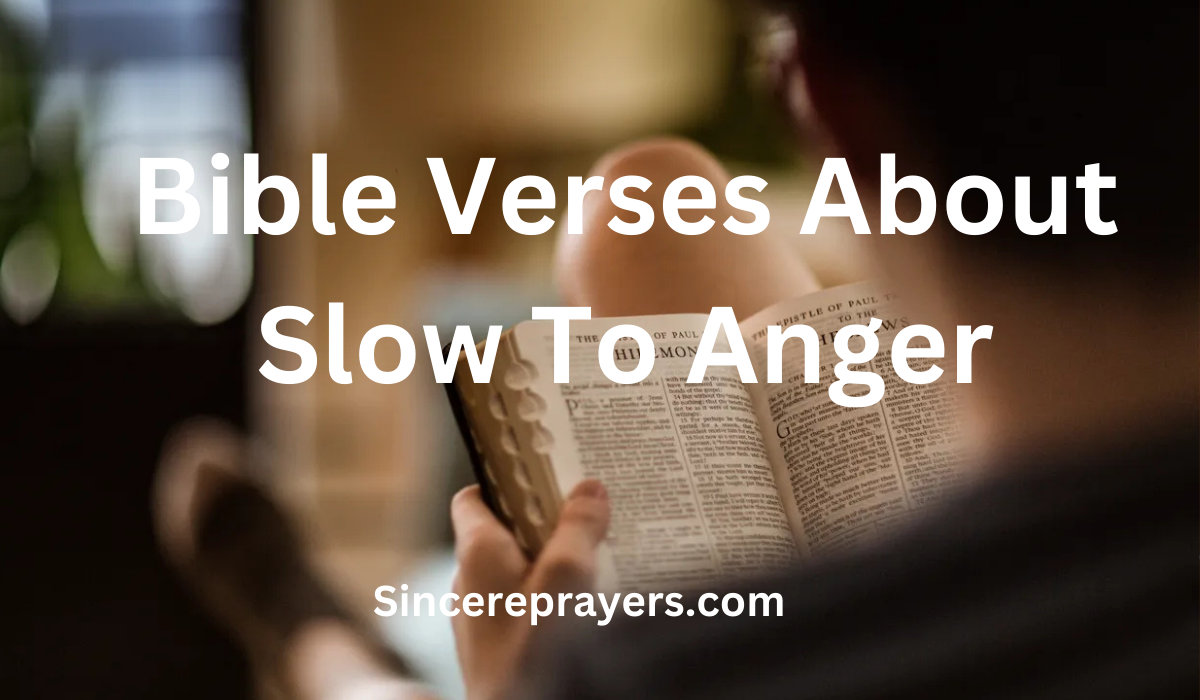 35 Powerful Bible Verses About Slow To Anger