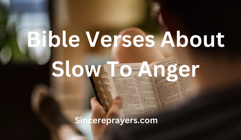 35 Powerful Bible Verses About Slow To Anger