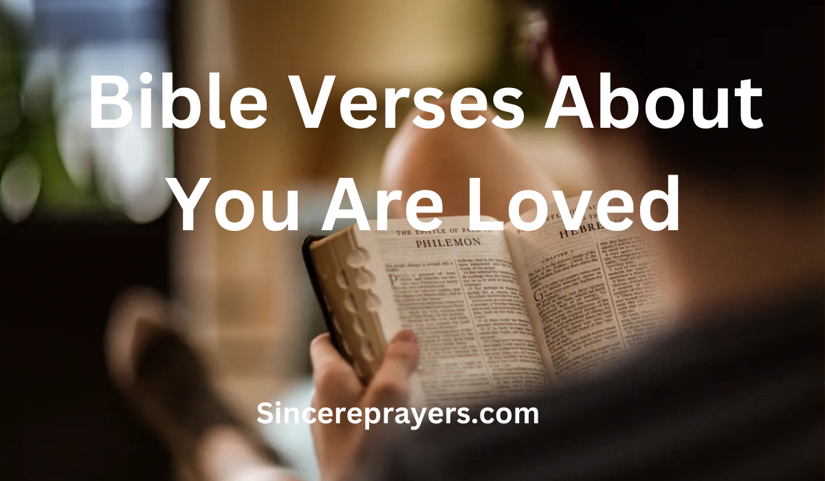 35 Beautiful Bible Verses About You Are Loved