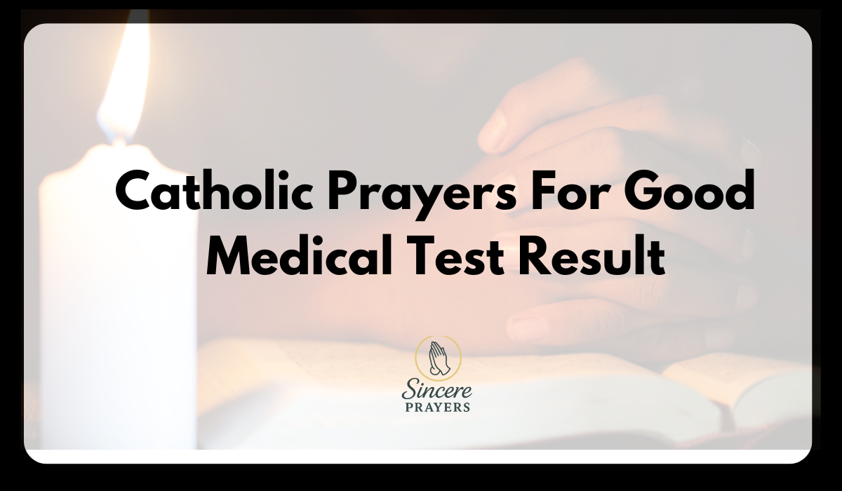 40 Most Effective Catholic Prayers For Good Medical Test Result