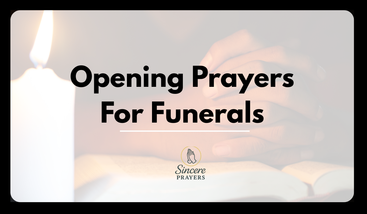 40 Powerful Opening Prayers For Funerals