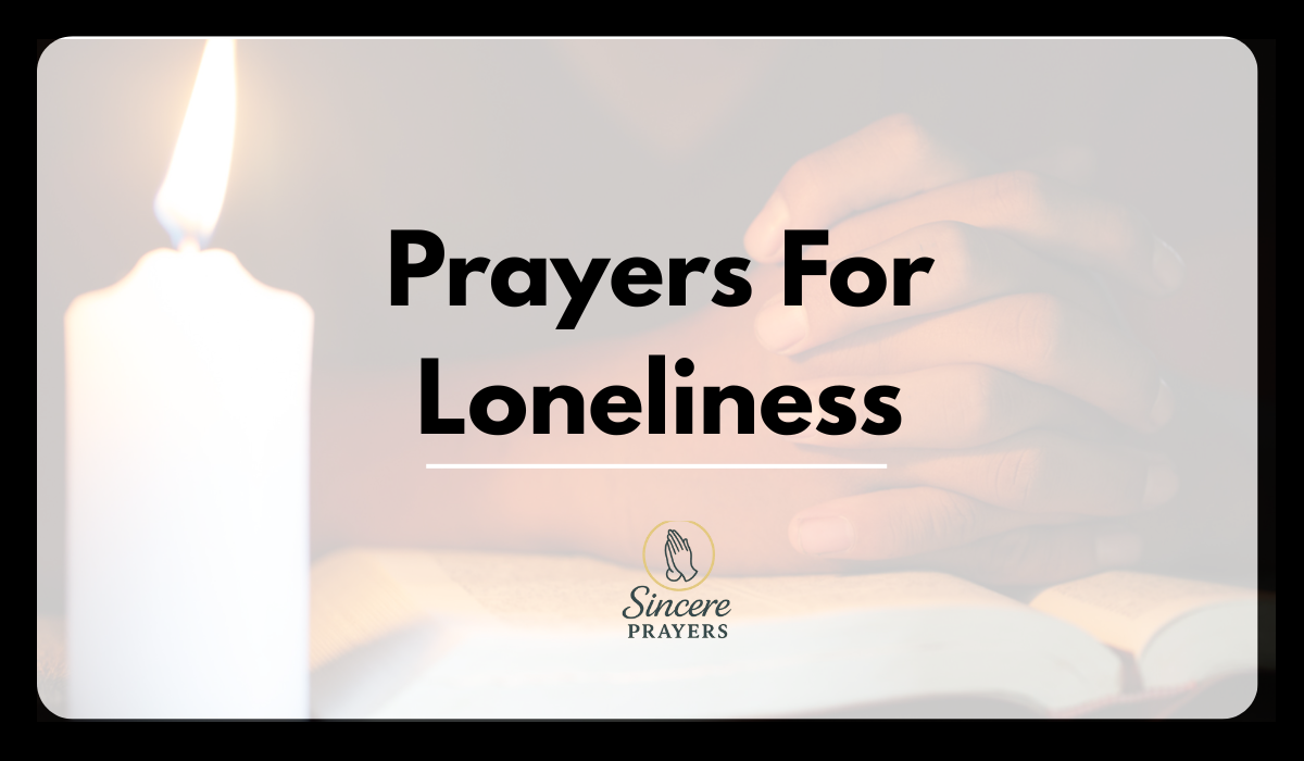 40 Powerful Prayers For Loneliness