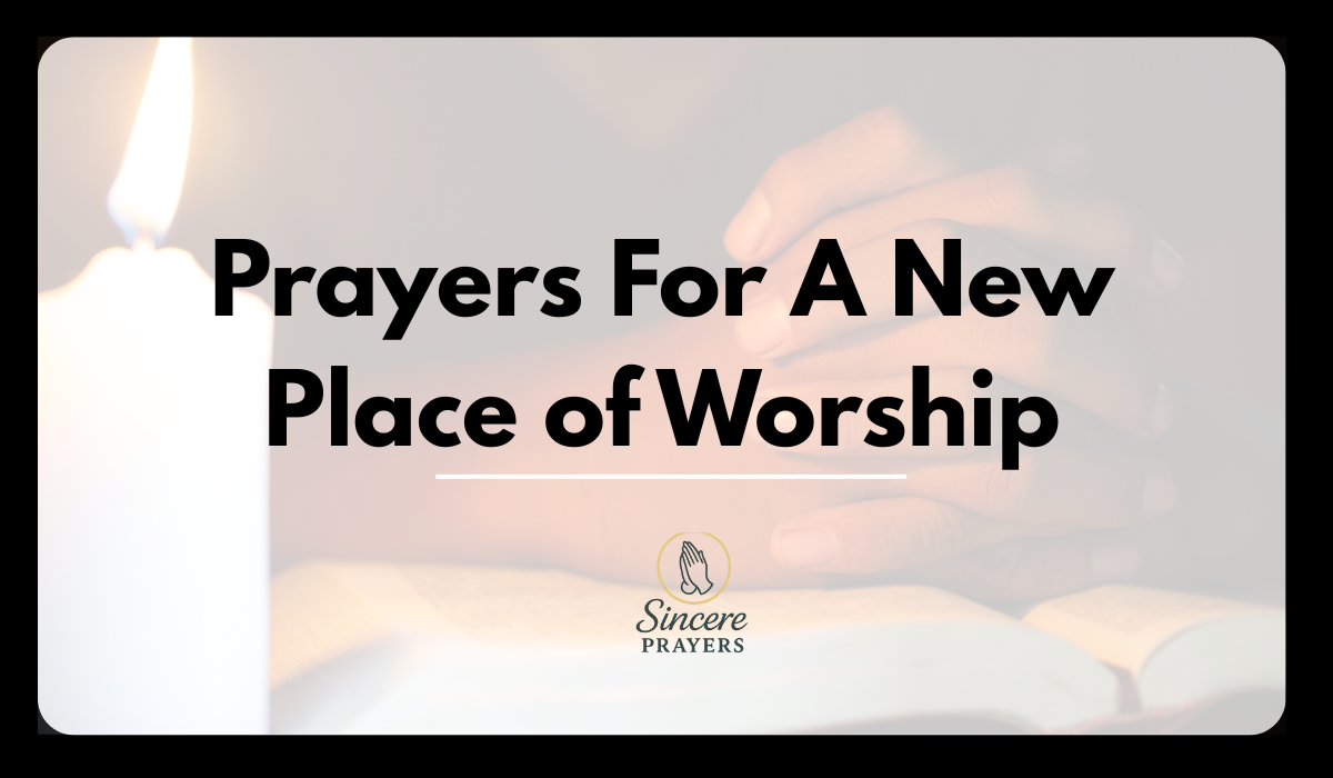 40 Powerful Prayers For A New Place Of Worship