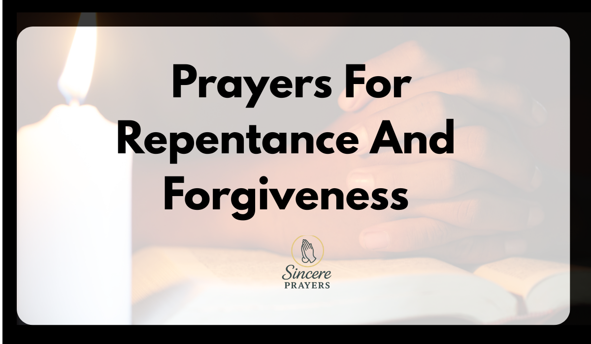 40 Powerful Prayers For Repentance And Forgiveness