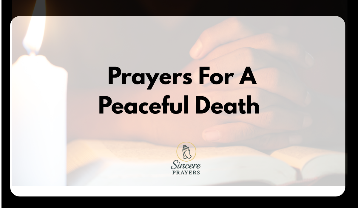 40 Powerful Prayers For A Peaceful Death