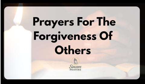 40 Powerful Prayers For The Forgiveness Of Others