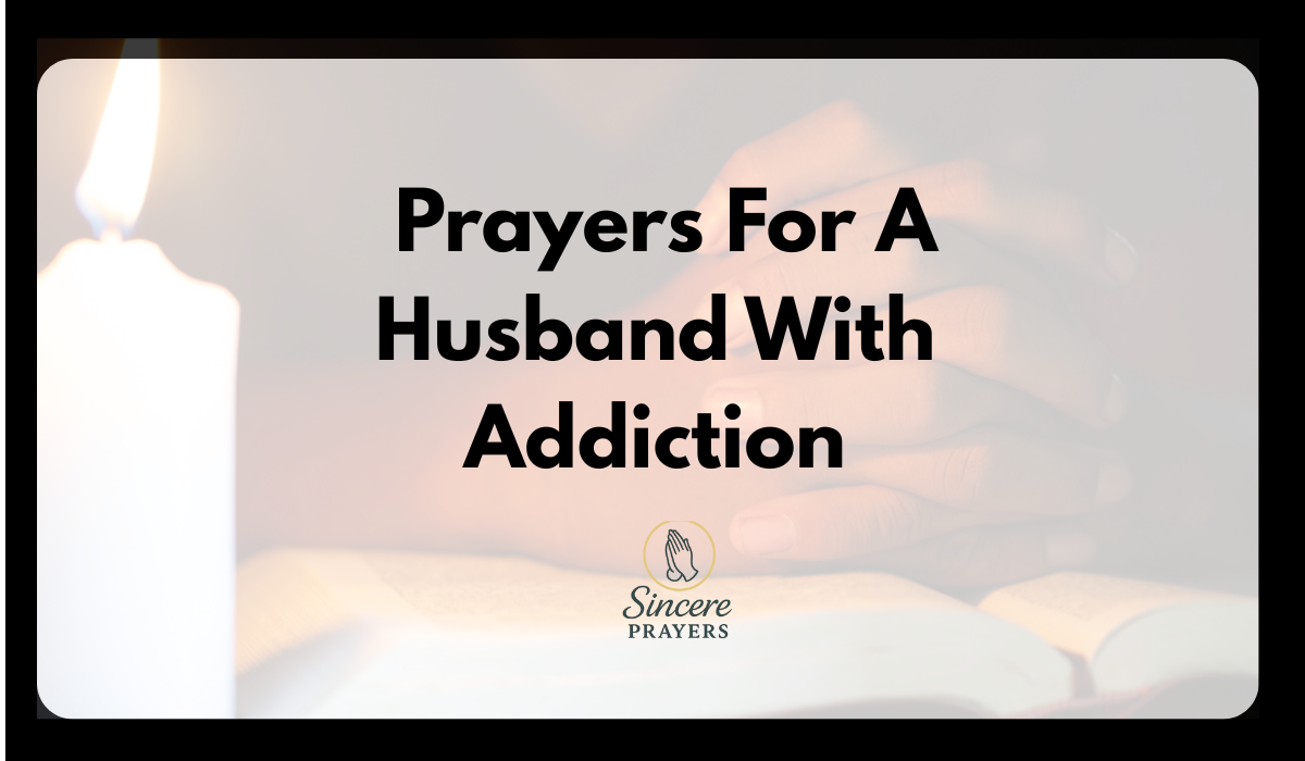 40 Powerful Prayers For A Husband With Addiction