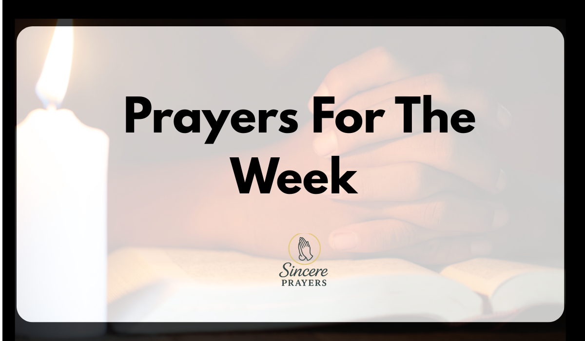 40 Powerful Prayers For The Week