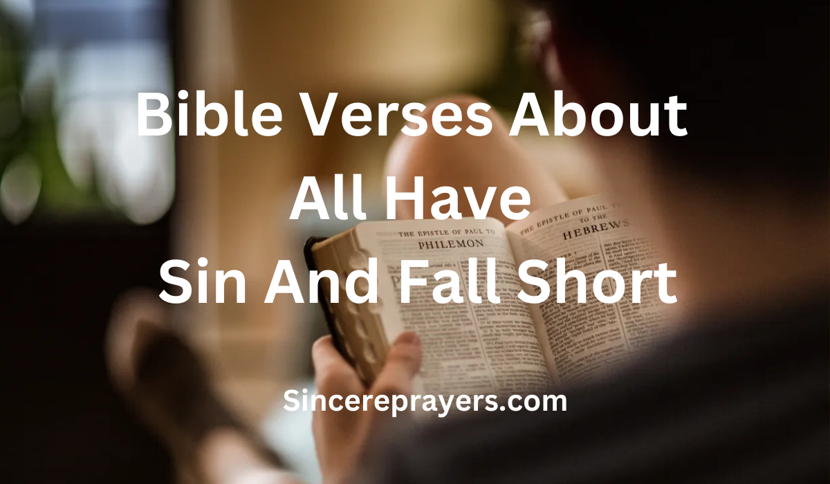 35 Powerful Bible Verses About All Have Sin And Fall Short
