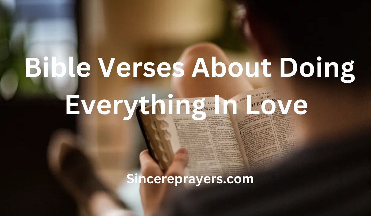 35 Most Effective Bible Verses About Doing Everything In Love