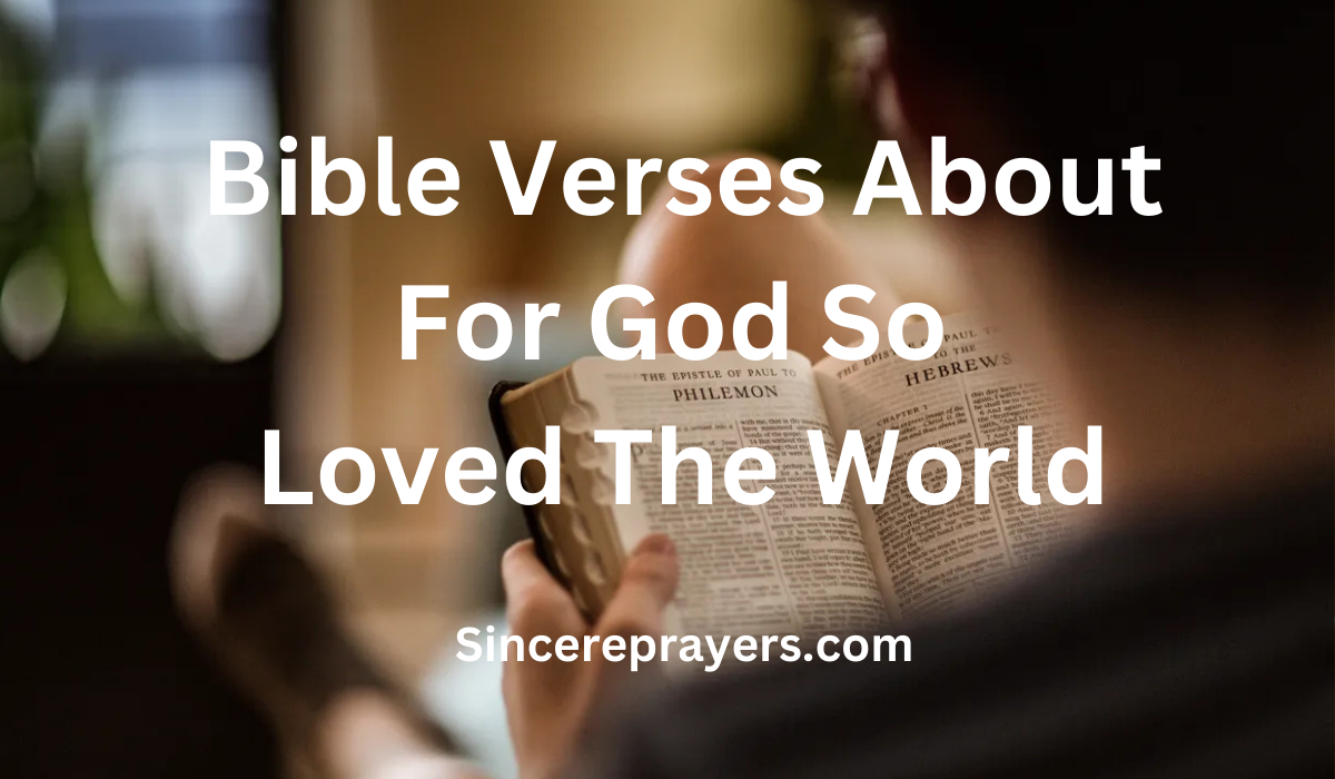 35 Most Powerful Bible Verses About For God So Loved The World