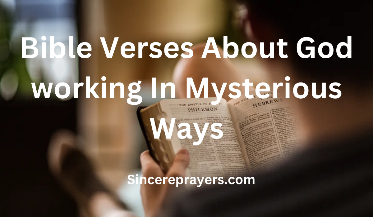 35 Most Powerful Bible Verses About God working In Mysterious Ways
