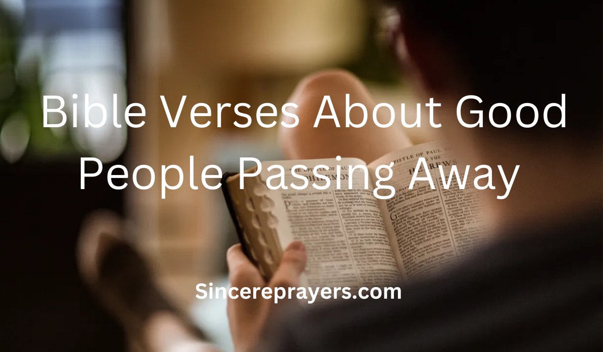 35 Powerful Bible Verses About Good People Passing Away