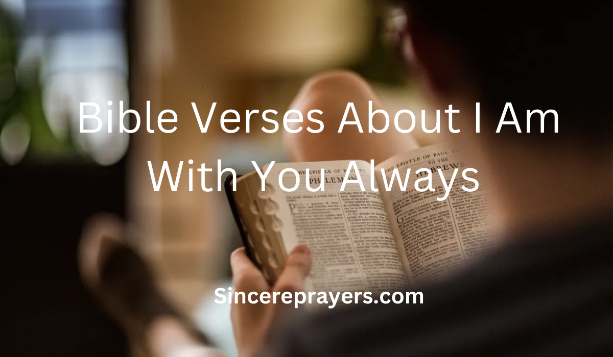 35 Most Effective Bible Verses About I Am With You Always