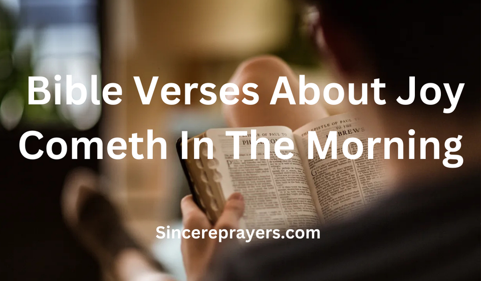 Bible Verses About Joy Cometh In The Morning