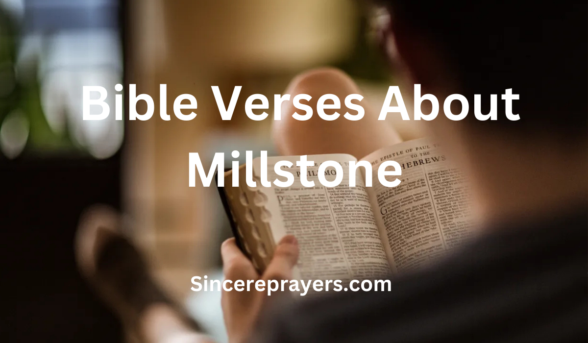 30 Powerful Bible Verses About Millstone
