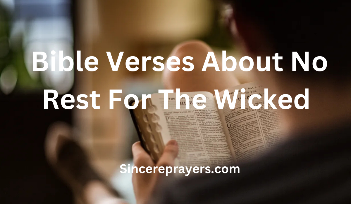 35 Most Powerful Bible Verses About No Rest For The Wicked