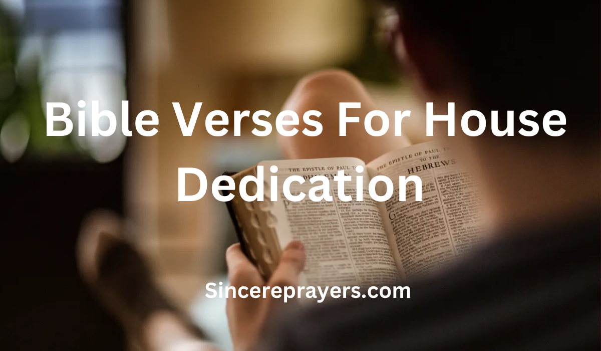35 Powerful Bible Verses For House Dedication