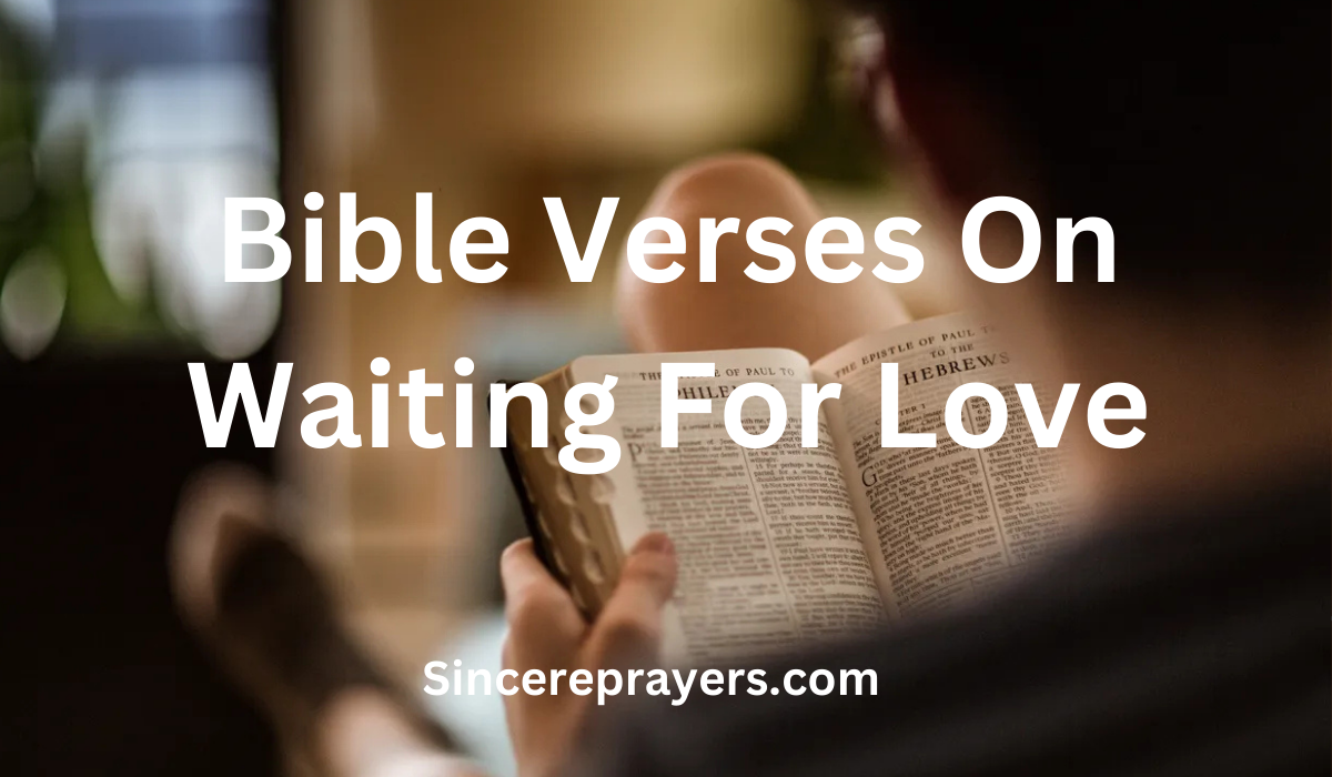 35 Inspiring Bible Verses On Waiting For Love