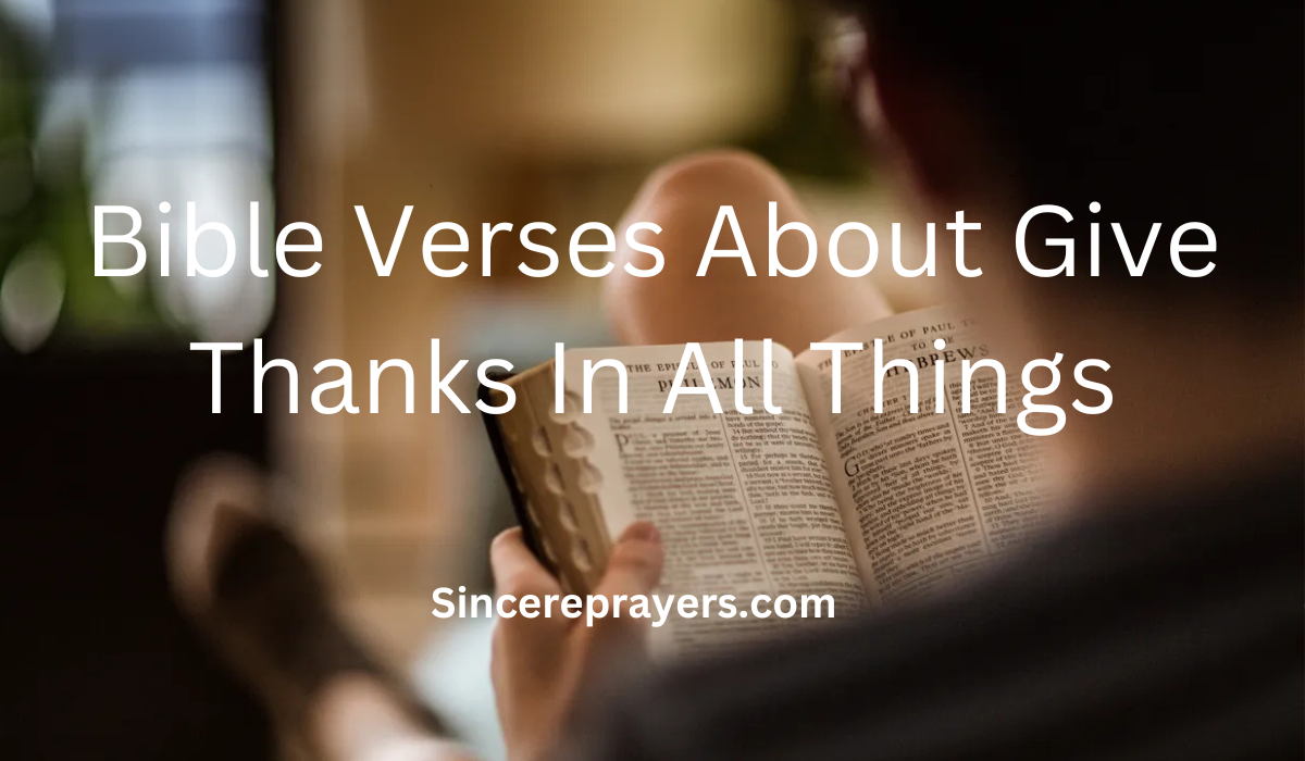 35 Most Inspiring Bible Verses About Give Thanks In All Things