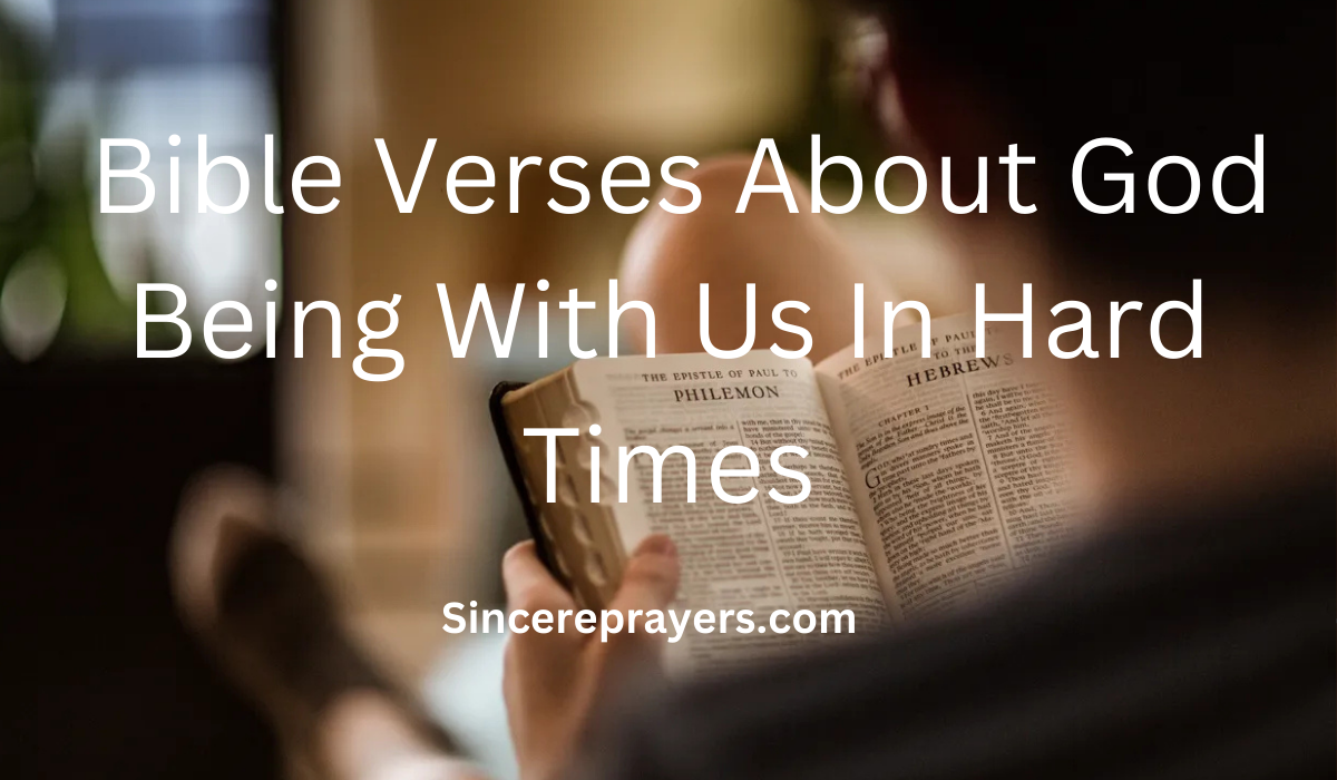 35 Powerful Bible Verses About God Being With Us In Hard Times