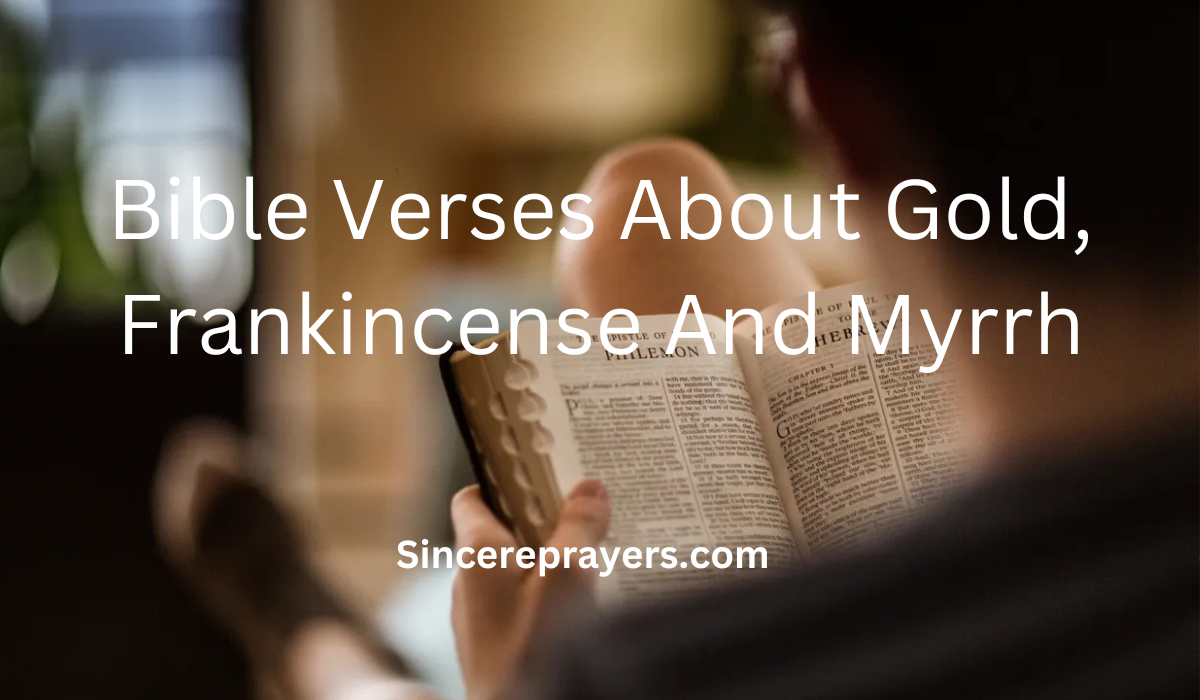 35 Most Inspiring Bible Verses About Gold, Frankincense And Myrrh