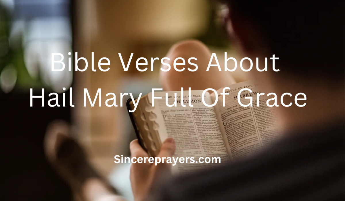 35 Most Effective Bible Verses About Hail Mary Full Of Grace