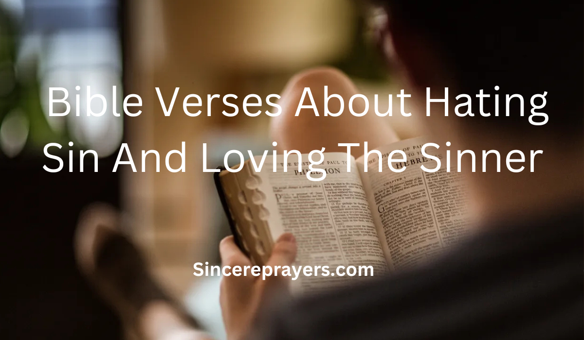 35 Most Powerful Bible Verses About Hating Sin And Loving The Sinner