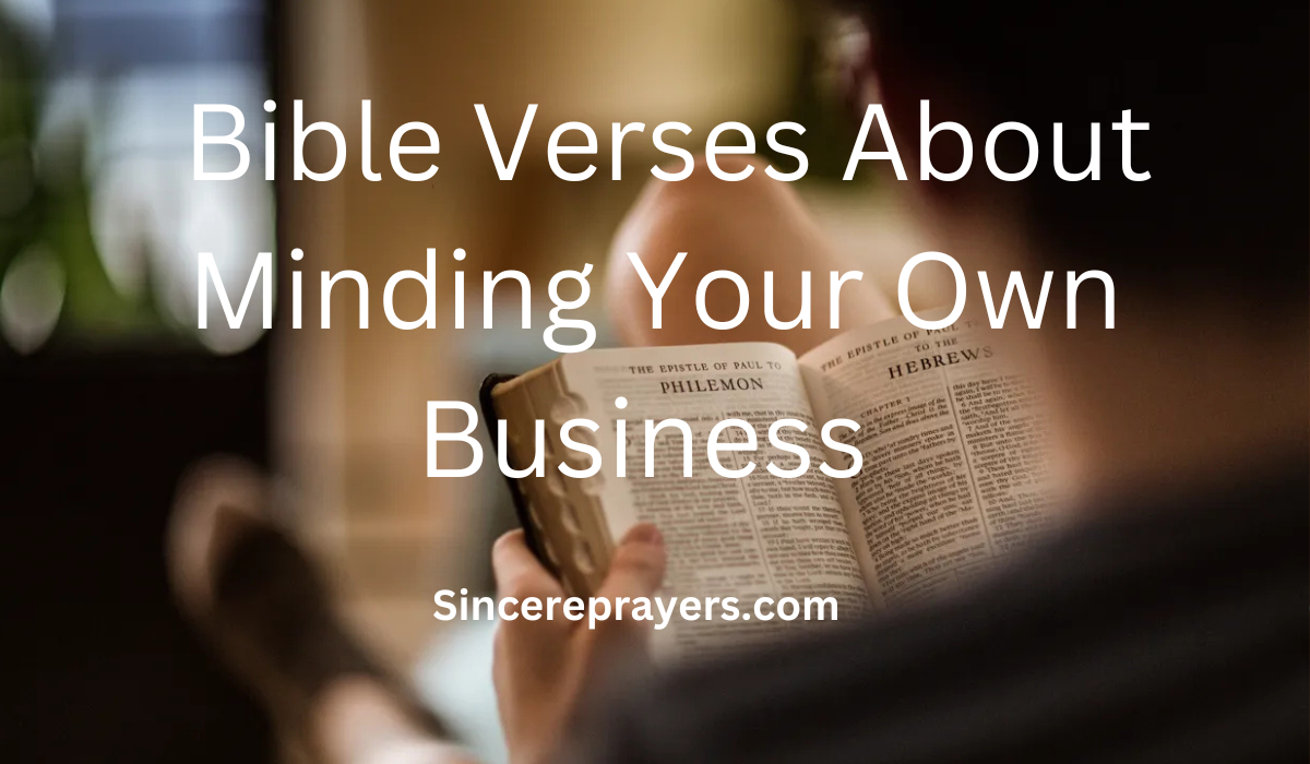 35 Powerful Bible Verses About Minding Your Own Business