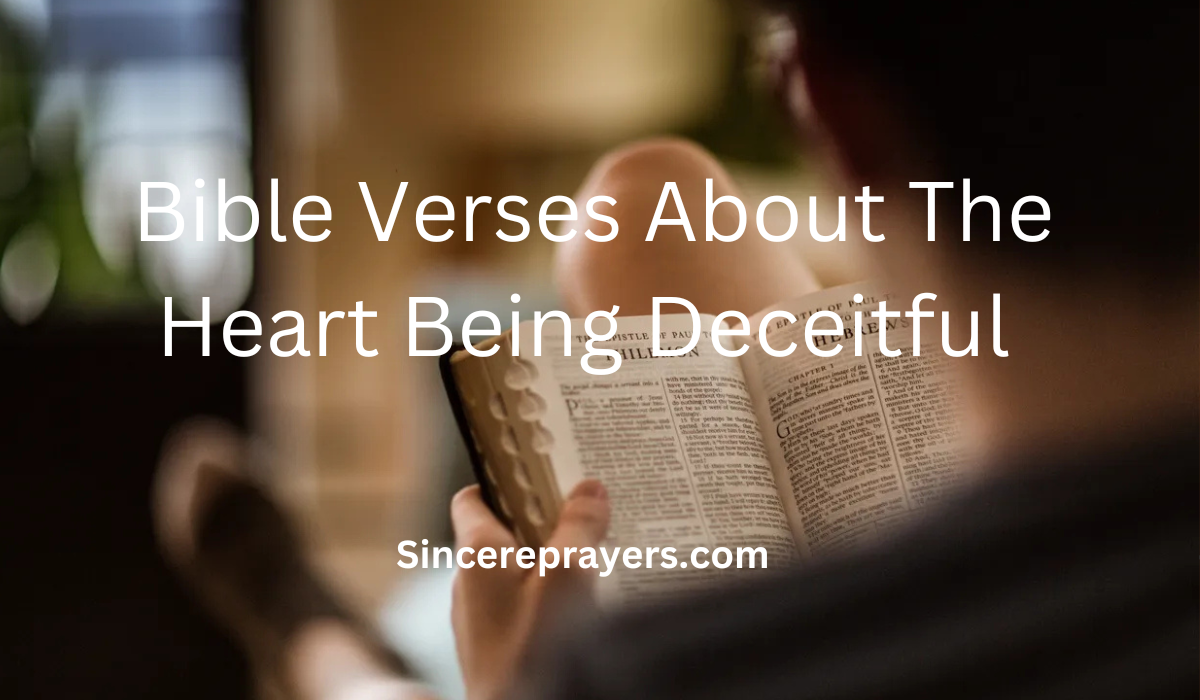 35 Powerful Bible Verses About The Heart Being Deceitful