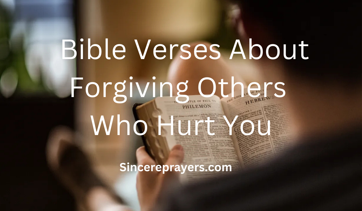 35 Most Effective Bible Verses About Forgiving Others Who Hurt You