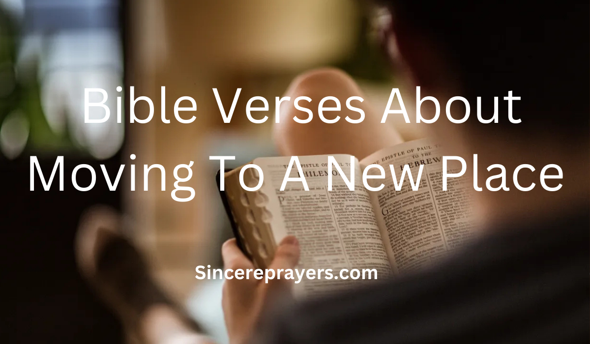 35 Powerful Bible Verses About Moving To A New Place