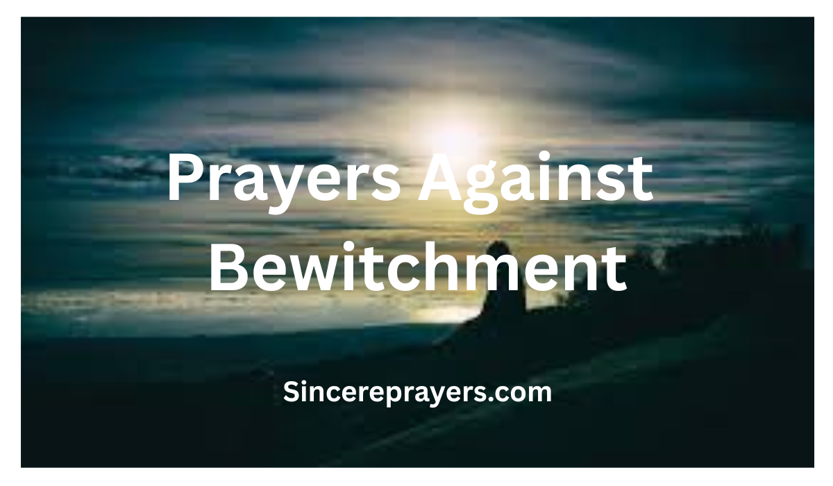 40 Most Powerful Prayers Against Bewitchment