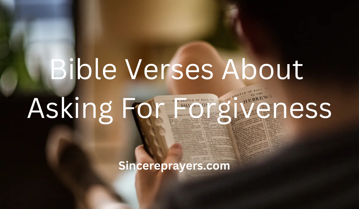 35 Most Powerful Bible Verses About Asking For Forgiveness