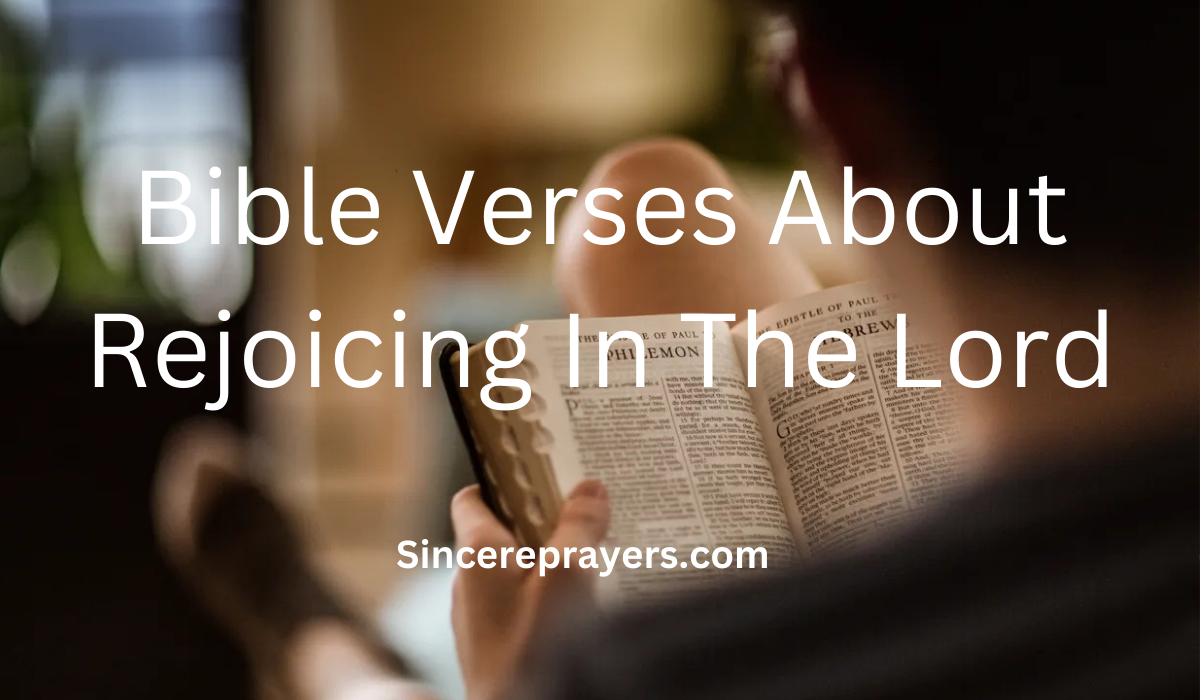 35 Amazing Bible Verses About Rejoicing In The Lord